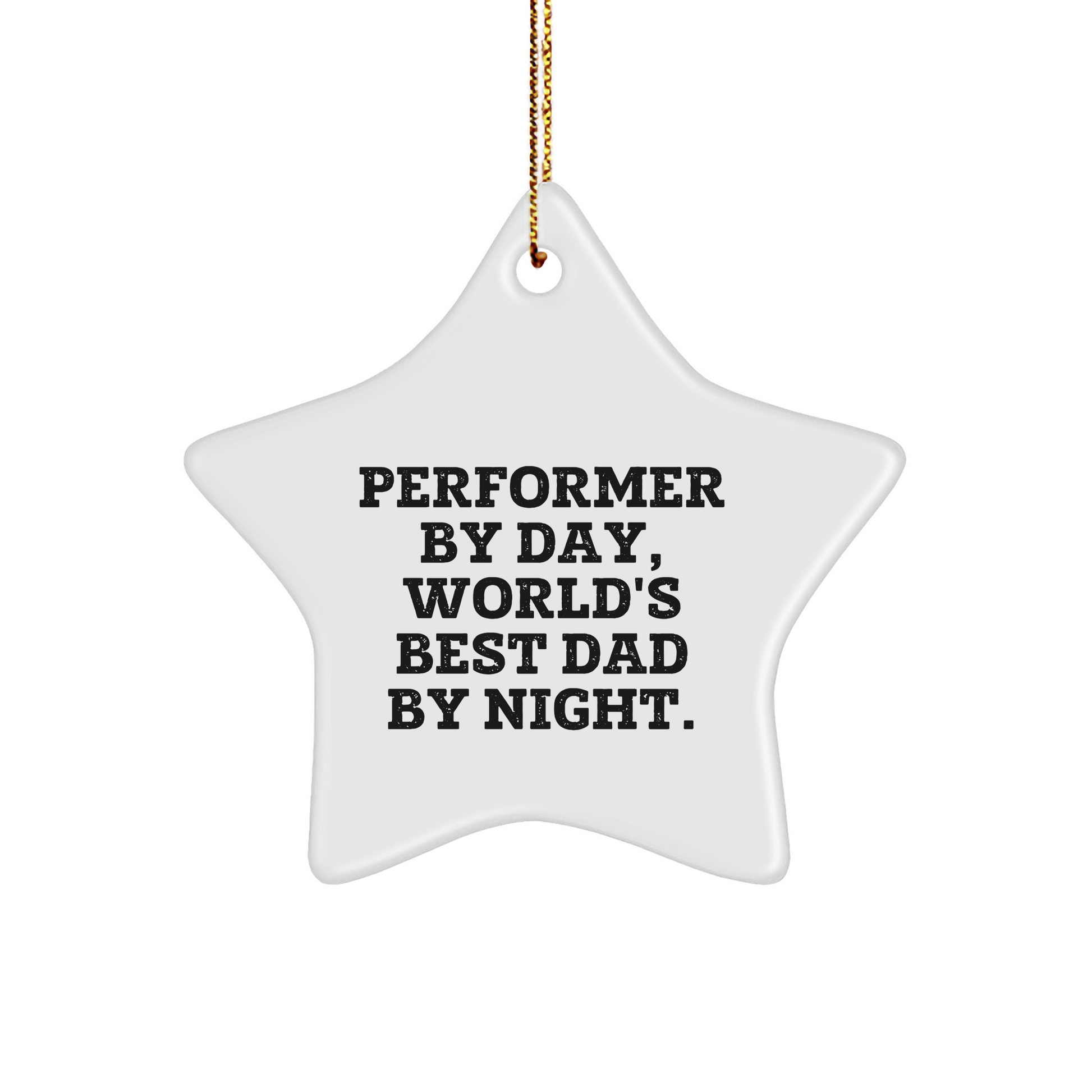 Performer Gifts from Friends - Funny Star Ornament for World's Best Dad By Night, Perfect for Christmas - Image 1