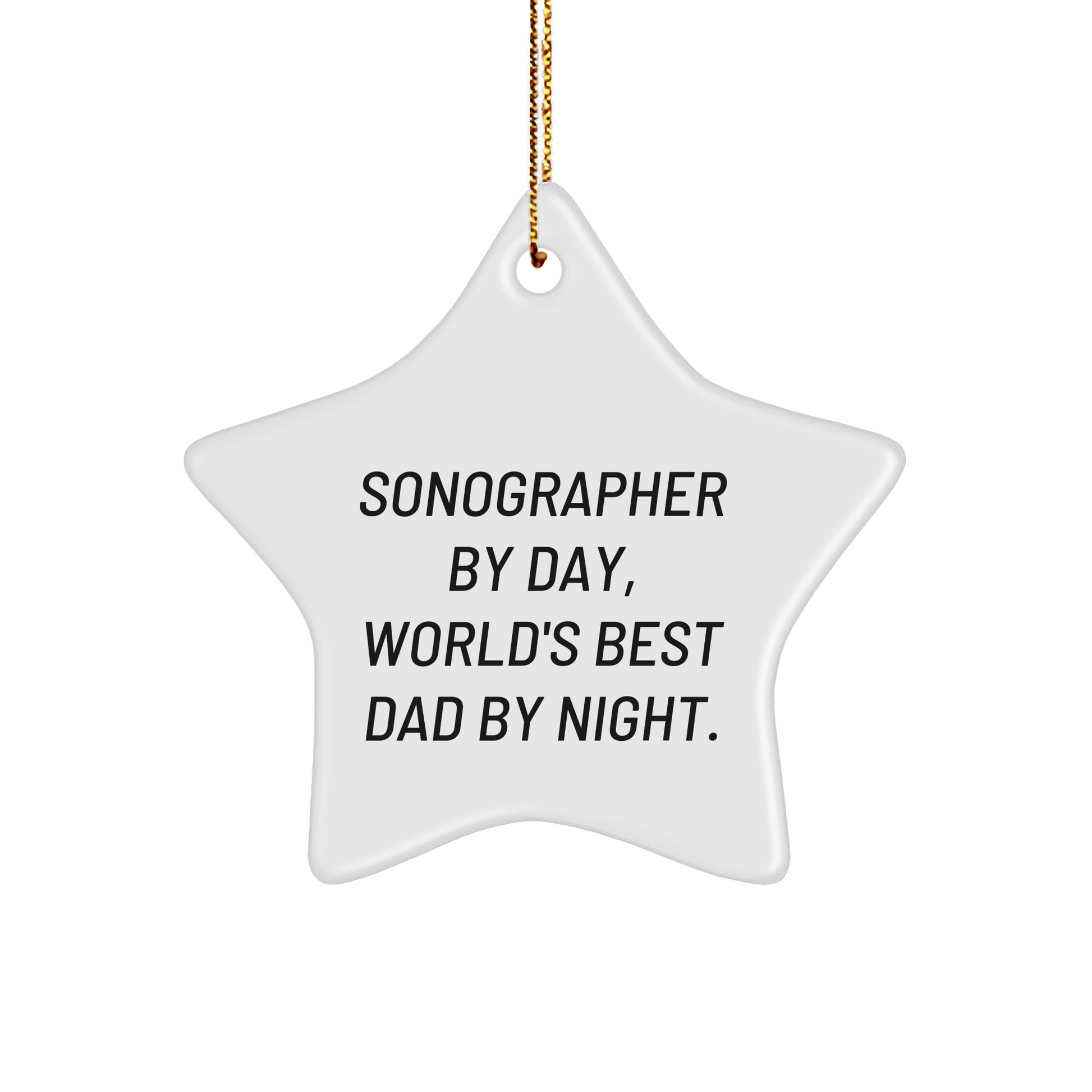 Sonographer Gifts from Sonographer By Day, World's Best Dad By Night. - Christmas Star Ornament for Him, Funny Dad Quote, White Star Shaped Gift, Gifts for Sonographer, Unique Christmas Unique Gifts - Image 1