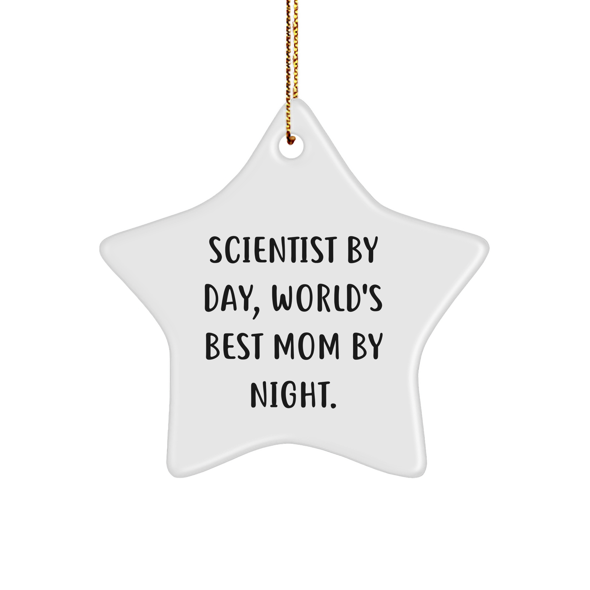 Scientist Gifts by Day, World's Best Mom by Night - Funny Christmas Star Ornament for Scientist Friends and Family - Gifts from Mom to Scientist - Image 1