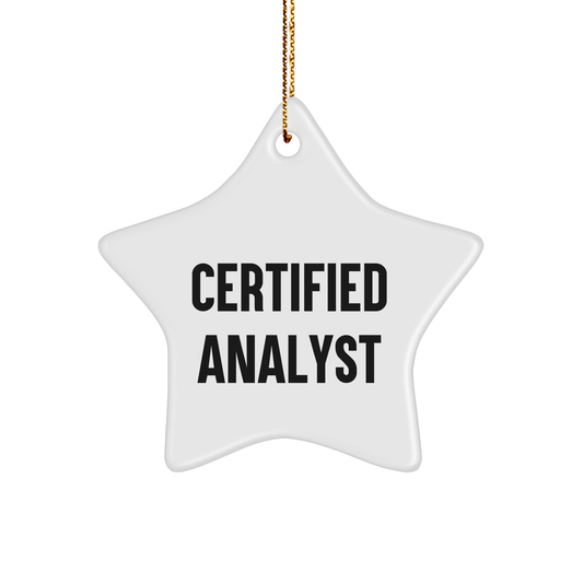 Funny Analyst Quote Star Ornament, Gifts from Men to Coworkers, Christmas Unique Gifts for Women, Inspirational Quote Star Ornament, Certified Analyst Gift Ideas - Image 1