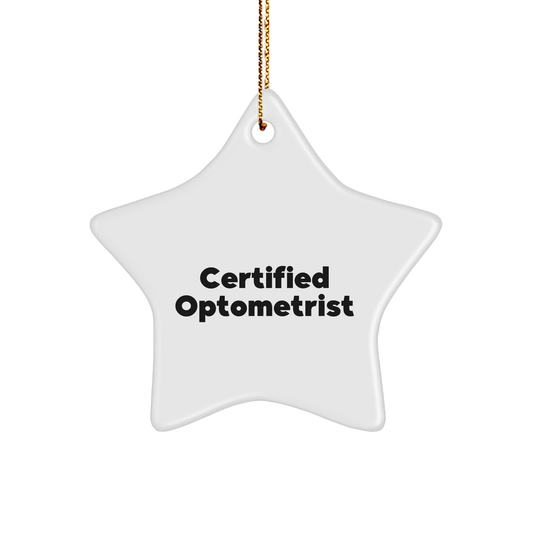 Optometrist Gifts from Friends, Certified Optometrist Star Ornament, Funny Quote, Christmas Unique Gifts for Optometrists - Image 1