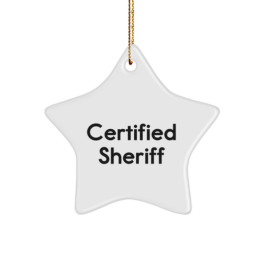 Funny Sheriff Gifts for Men, Women, Friends, and Family - Certified Sheriff Star Ornament, Christmas Unique Gifts - Image 1