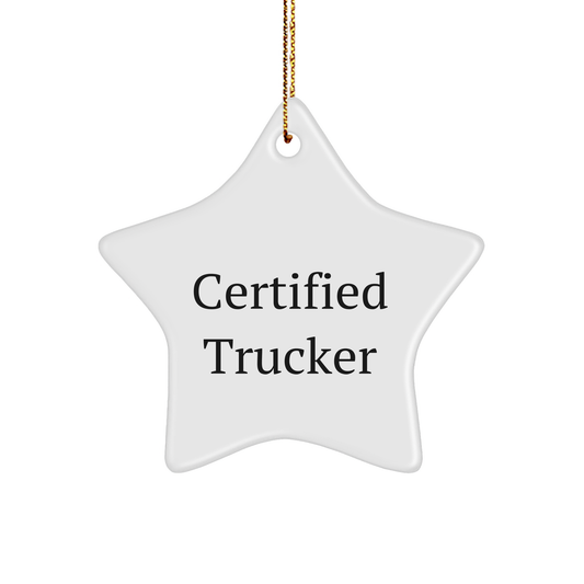 Funny 'Certified Trucker' Star Ornament Gifts from Men to Trucker Friends for Christmas - Image 1