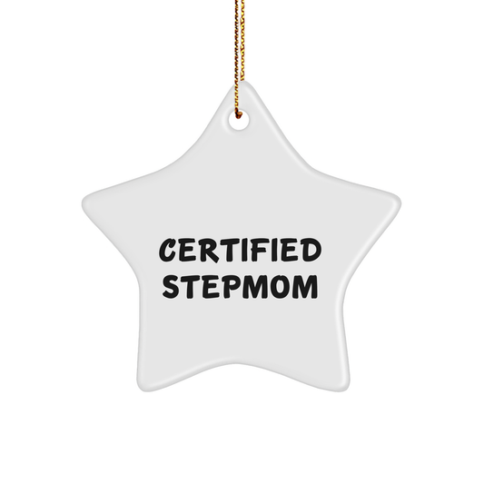 Funny Stepmom Gifts from Family - 'Certified Stepmom' Star Ornament, White, 3.25" tall - Unique Christmas Unique Gifts for Stepmoms - Image 1