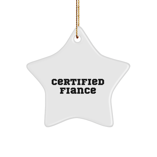 Funny Fiance Gifts from Men, 'Certified Fiance' Star Ornament for Christmas, White Color, 3.25 Tall, Lightweight, Perfect for Women, Friends, or Family - Image 1