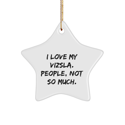 Vizsla Dog Lovers, I Love My Vizsla, Star Ornament Gifts for Men, Women, Friends, Coworkers, Family, this Christmas - Image 1