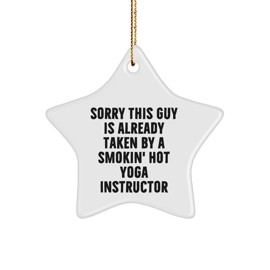 Yoga Instructor Gifts for Him or Her - Sorry This Guy Is Already Taken By A Smokin' Hot Yoga Instructor Star Ornament, Funny Christmas Unique Gift from Friends, Coworkers, or Family - Image 1