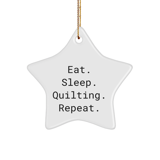Quilting Star Ornament, Eat. Sleep. Quilting. Repeat., Funny Quilting Gifts for Christmas, Gifts from Friends - Image 1