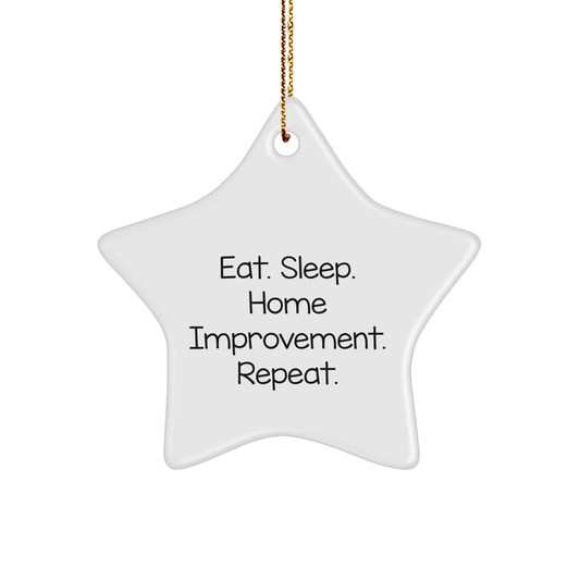 Home Improvement Enthusiast Gifts from Friends for Star Ornament Eaters, 'Eat. Sleep. Home Improvement. Repeat.' White Star Shaped Decor, Star Ornament for Home Improvement Lovers - Image 1