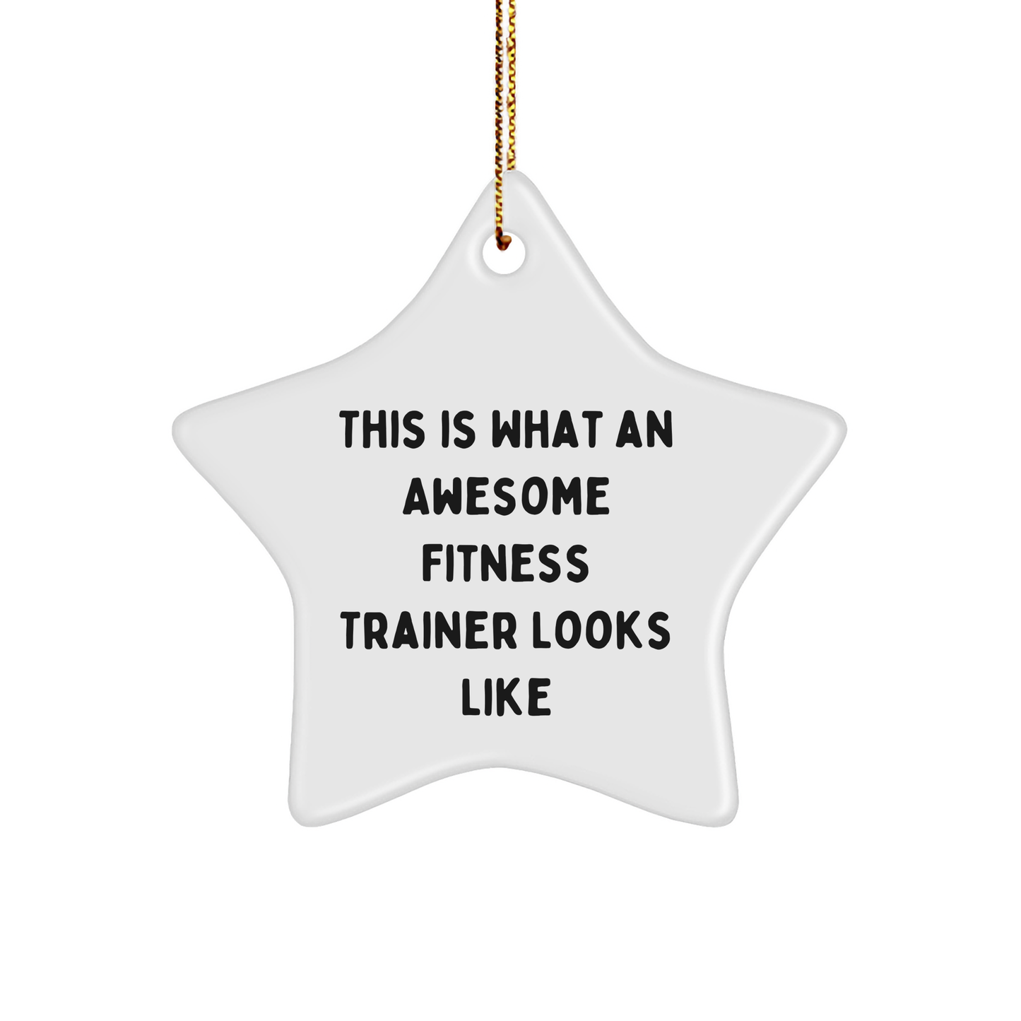 This Is What An Awesome Fitness Trainer Looks Like, Funny Fitness Trainer Gifts, Star Ornament, Christmas Unique Gifts from Men to Fitness Trainers, Gifts for Fitness Trainers - Image 1