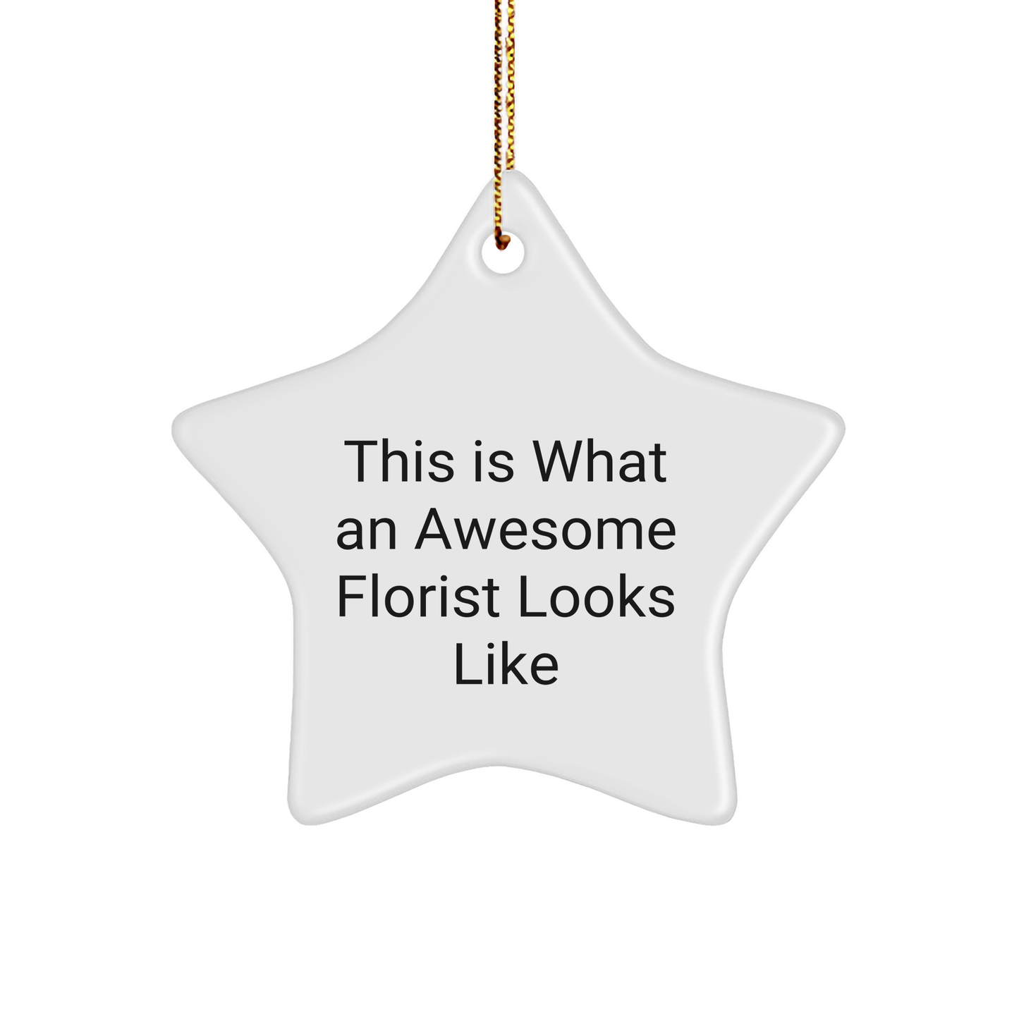 Gifts from Florists to Friends - This Is What An Awesome Florist Looks Like Star Ornament for Christmas - Image 1