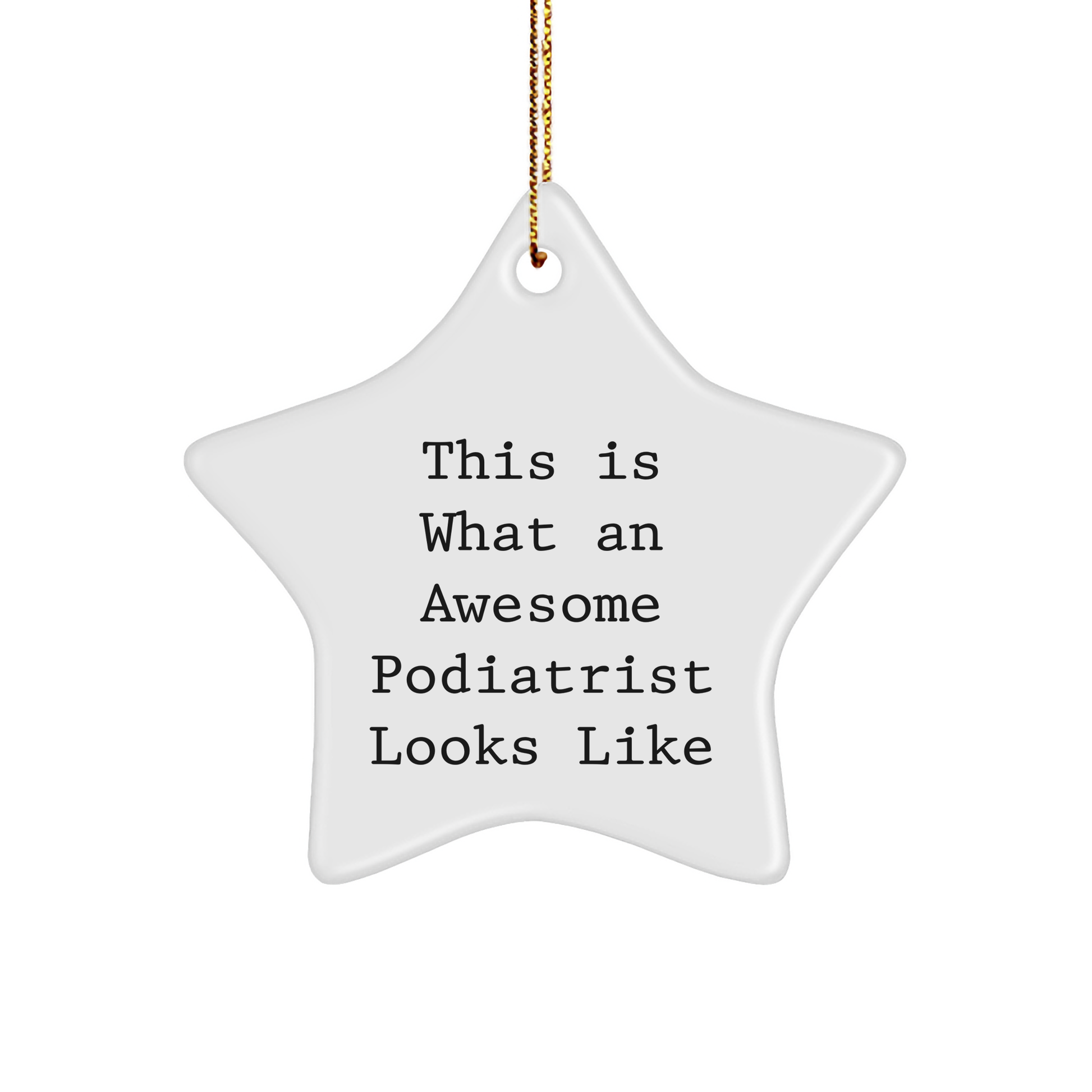 Funny Podiatrist Gifts from Family for Christmas Star Ornament, 'This Is What An Awesome Podiatrist Looks Like', Unique Presents for Podiatrist Friends and Coworkers - Image 1
