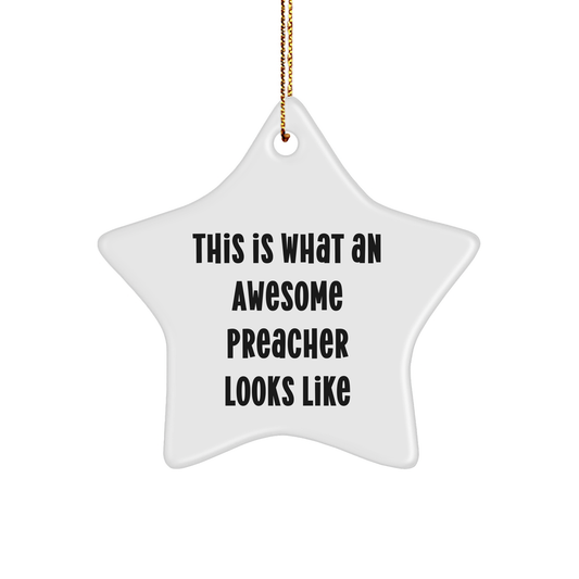 Gifts from Family for Awesome Preacher Star Ornament, This Is What An Awesome Preacher Looks Like, White, Star Shaped, Christmas Unique Gifts - Image 1
