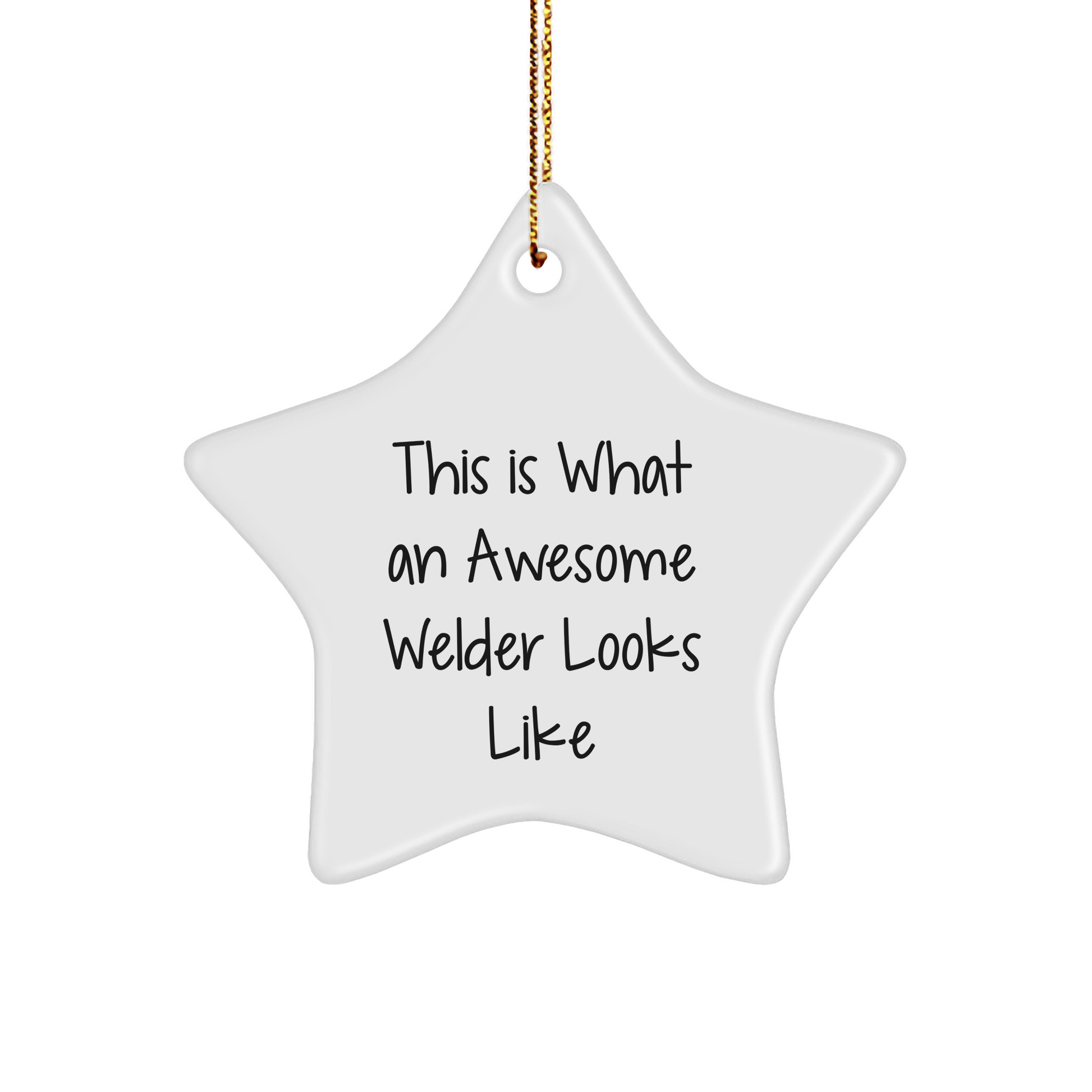 Welder Gifts from Friends, Family, or Coworkers This Is What An Awesome Welder Looks Like Star Ornament Christmas Unique Gifts - Image 1