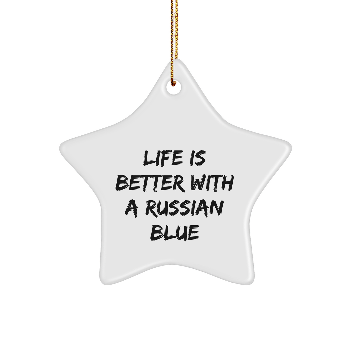 Gifts from Friends for Russian Blue Cat Lovers, Life Is Better With A Russian Blue Star Ornament, Unique Christmas Unique Gifts, Shining Brightly, Holiday Cheer - Image 1
