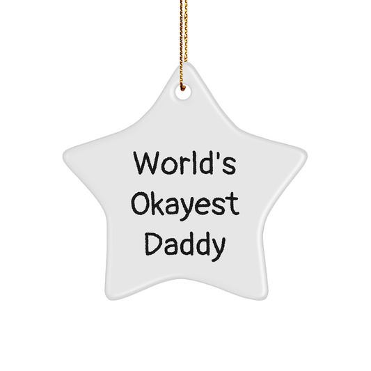 Funny Daddy Gifts from Men to World's Okayest Star Ornament, Christmas Unique Daddy Star Ornament, Daddy's Okayest Gift - Image 1