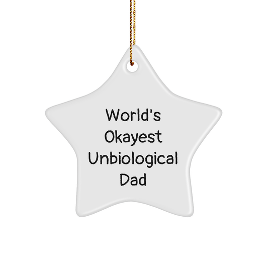 Funny Unbiological Dad Gifts - World's Okayest Unbiological Dad Star Ornament, Christmas Unique Gifts from Friends - Image 1
