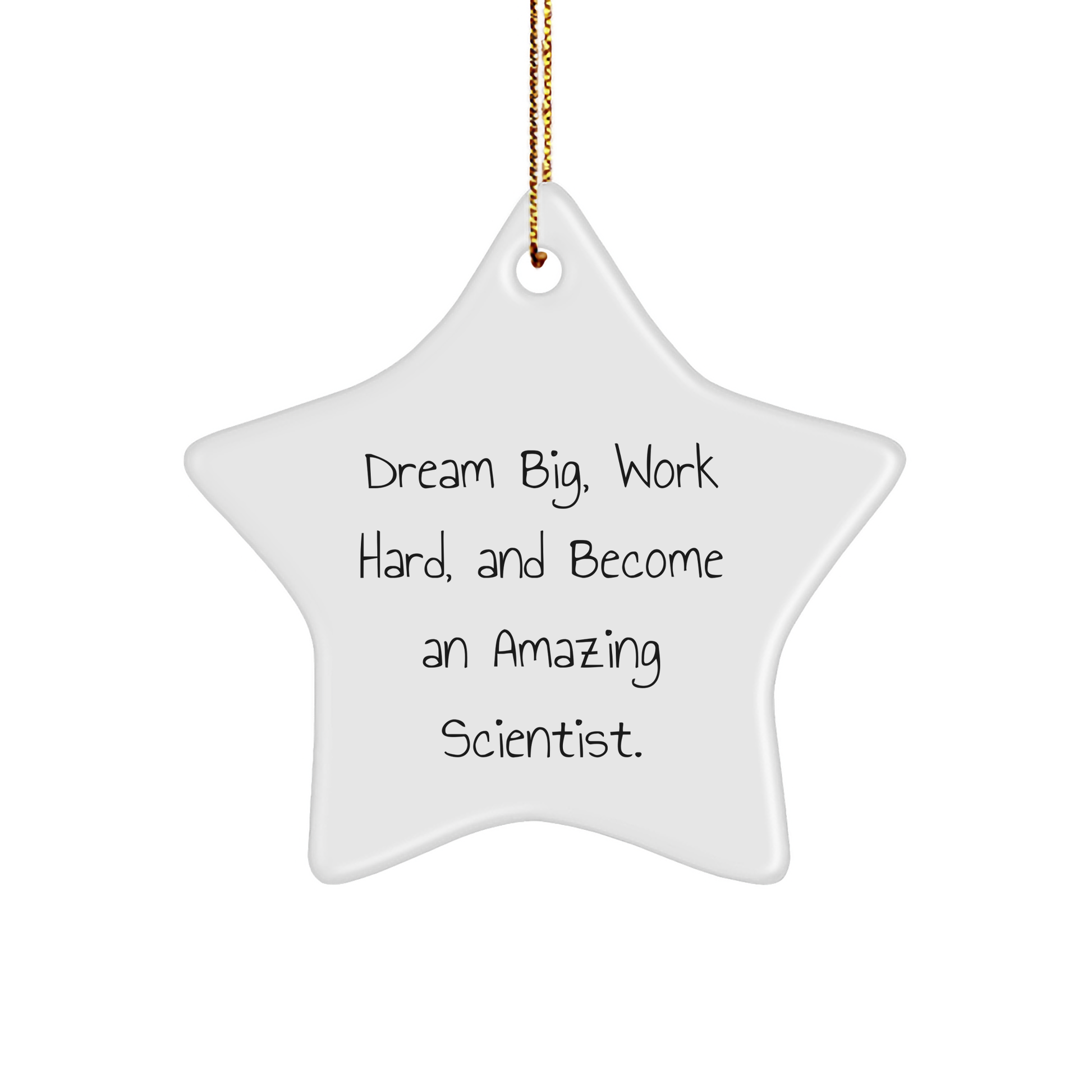 Gifts from Friends for Amazing Scientist Star Ornament, Dream Big, Work Hard, and Become an Amazing Scientist., Christmas Unique Scientist Gifts - Image 1
