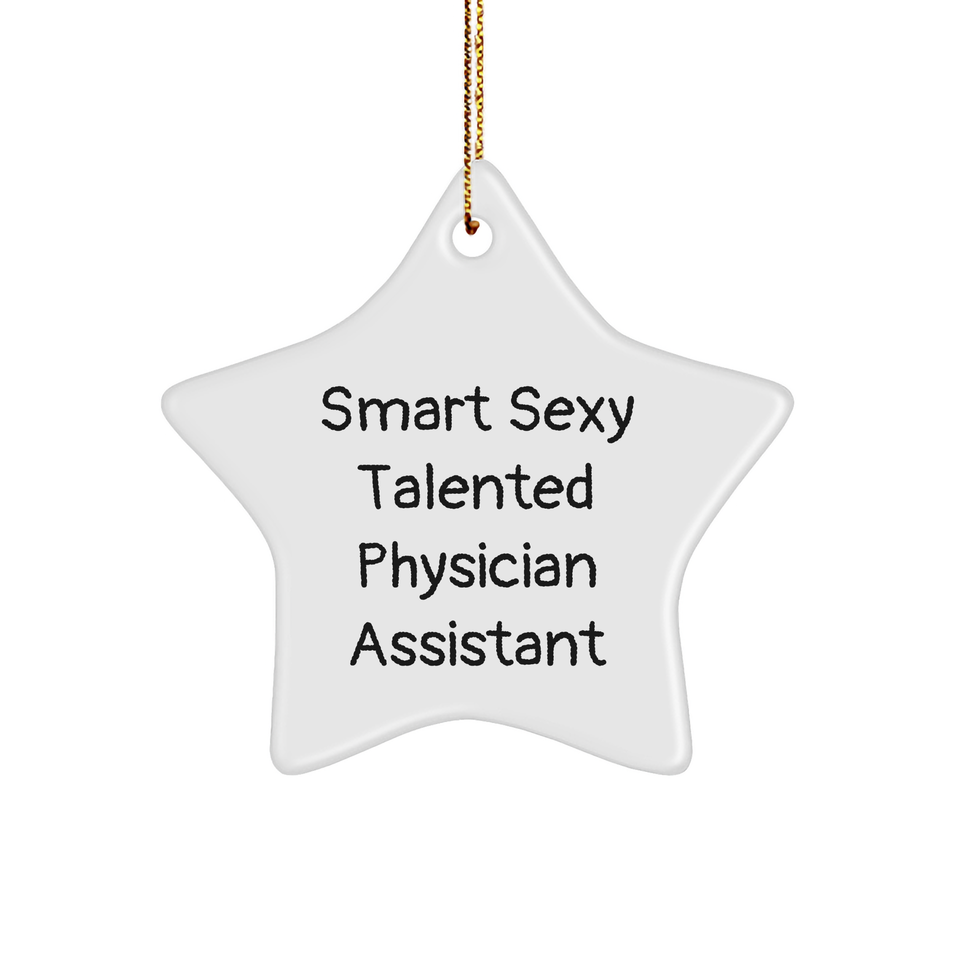 Smart Sexy Talented Physician Assistant Star Ornament Gifts from Friends for Christmas - Image 1