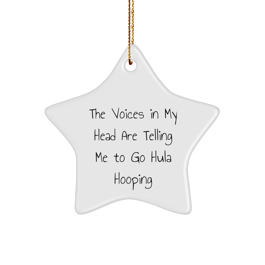 Hula Hooping Star Ornament, Funny Gifts for Friends, 'The Voices In My Head Are Telling Me To Go Hula Hooping', Christmas Unique Gifts from Family - Image 1