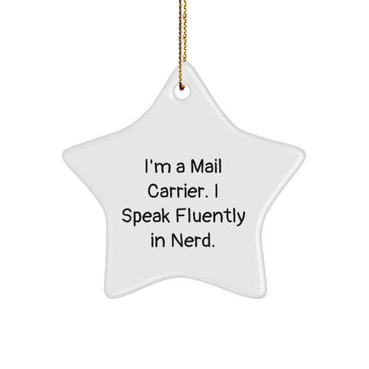 Funny Mail Carrier Gifts, 'I'm A Mail Carrier. I Speak Fluently In genius.' Star Ornament for Christmas, Gifts from Friends or Family - Image 1