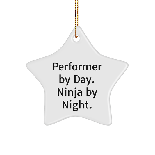 Performer Gifts, Star Ornament Funny Quote, Christmas Unique Gifts from Friends, 'Performer By Day. Ninja By Night.' - Image 1