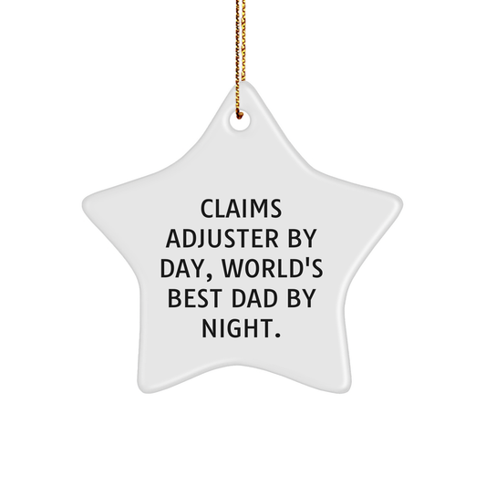 Claims Adjuster Gifts from Men, Funny Star Ornament for Christmas, 'Claims Adjuster By Day, World's Best Dad By Night.' - Image 1