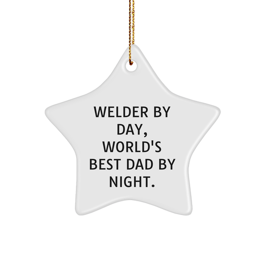 Welder Gifts from Men to World's Best Dad By Day - Star Ornament for Christmas - 'Welder By Day, World's Best Dad By Night' - Image 1