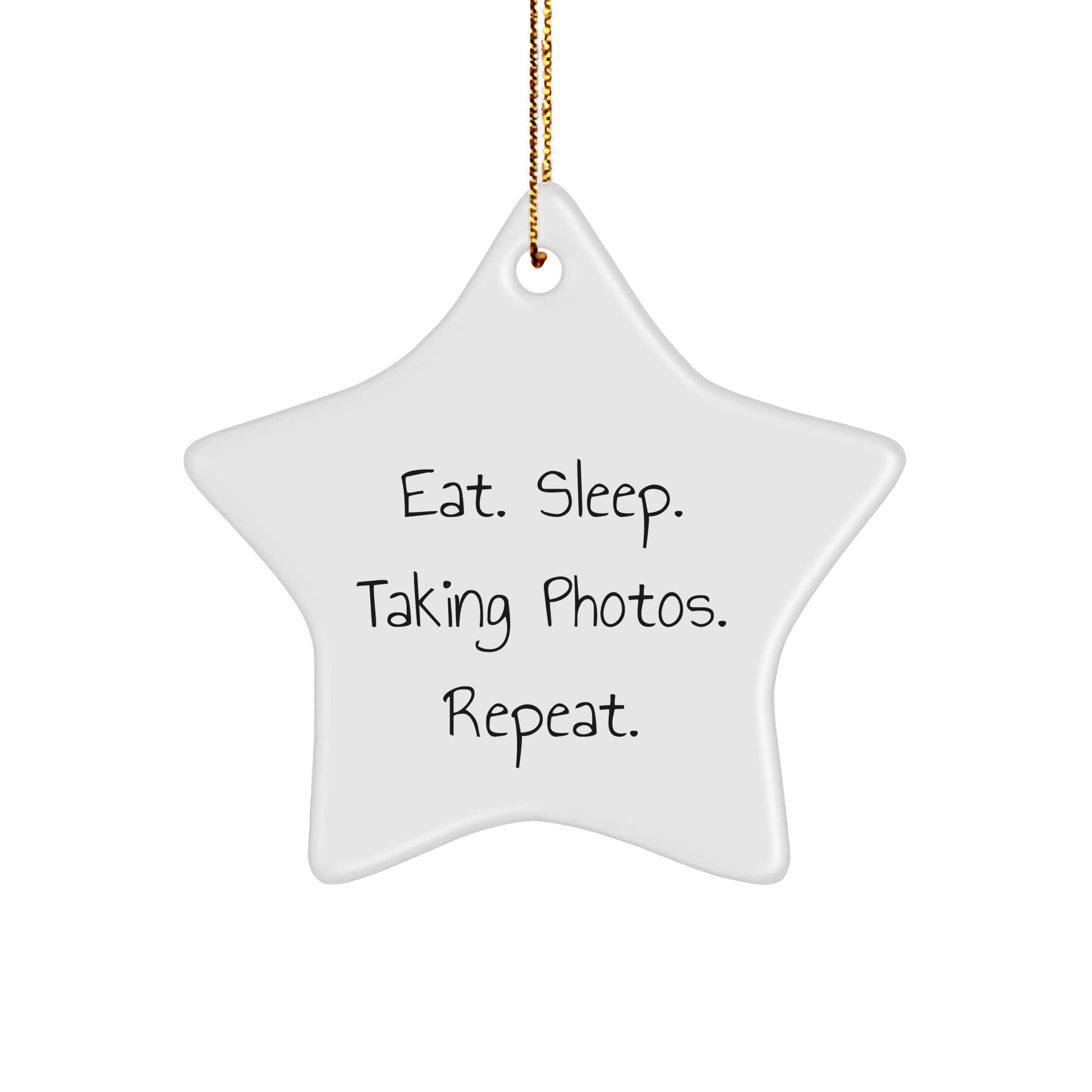 Taking Photos Gifts from Friends - Eat. Sleep. Taking Photos. Repeat. Star Ornament for Christmas - Image 1