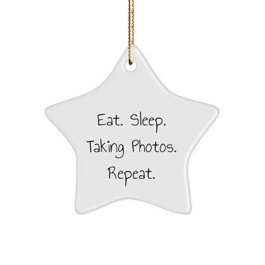 Taking Photos Gifts from Friends - Eat. Sleep. Taking Photos. Repeat. Star Ornament for Christmas - Image 1