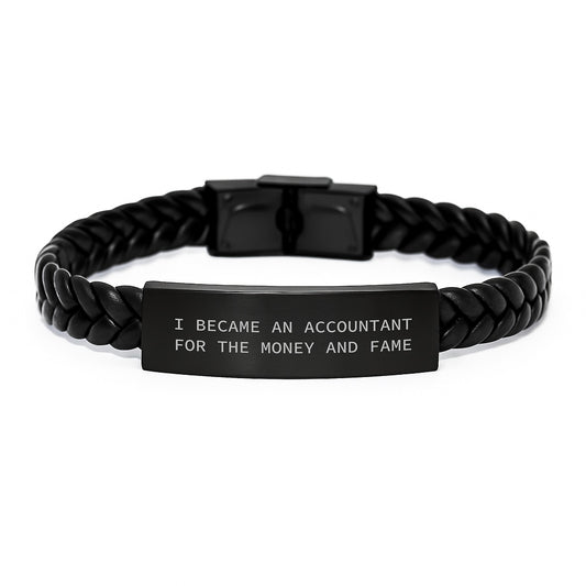 Funny Quotes for Accountants, I Became An Accountant For The Money And Fame, Interlaced Leather Bracelet Gifts for Accountant Men, Gifts from Family, Unique Graduation Gifts - Image 1