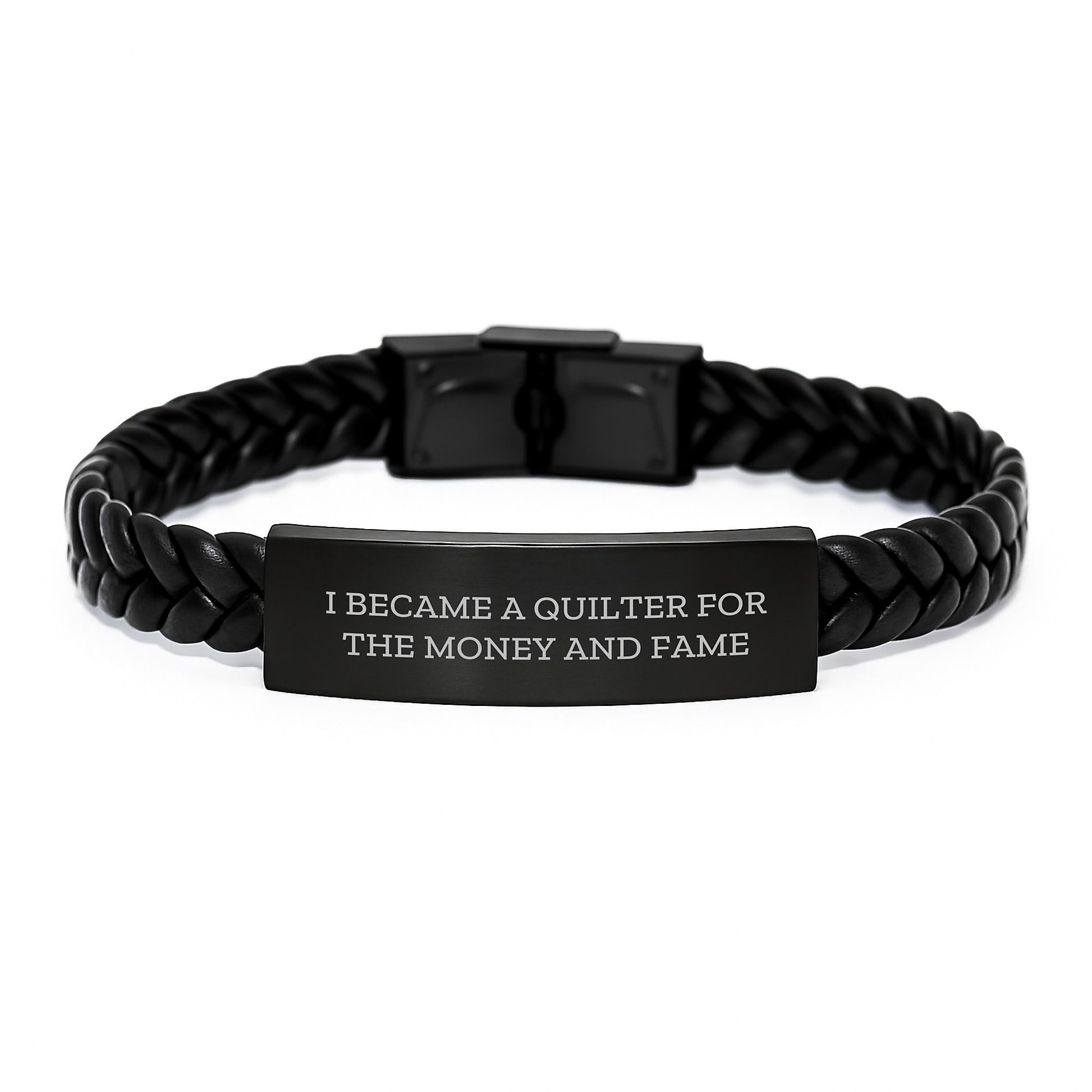 Funny Quilter Gifts, Interlaced Leather Bracelet Quote I Became A Quilter For The Money And Fame, Birthday Unique Gifts from Friends to Quilter - Image 1