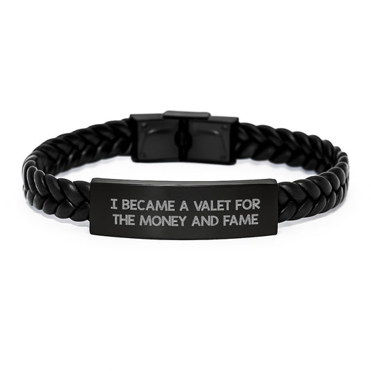 Valet Gifts for Men, Funny Quote Interlaced Leather Bracelet, Gifts from Friends, Unique Graduation Gifts for Him, I Became A Valet For The Money And Fame - Image 1