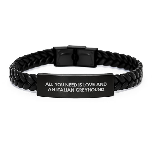 Italian Greyhound Dog Lover's Unique Gift, Interlaced Leather Bracelet, All You Need Is Love And An Italian Greyhound, Birthday Unique Gifts from Family to Italian Greyhound Dog Owners - Image 1