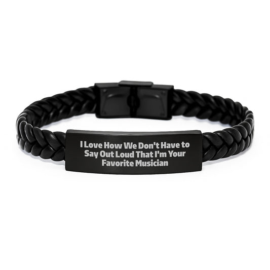Funny Musician Gifts for Him or Her - Interlaced Leather Bracelet, 'I Love How We Don't Have To Say Out Loud That I'm Your Favorite Musician', from Friends to Family, Perfect Graduation Gift - Image 1