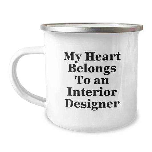 Funny Interior Designer Gifts from Friends for Graduation Unique Camping Mugs with Quote 'My Heart Belongs To An Interior Designer' - Image 1