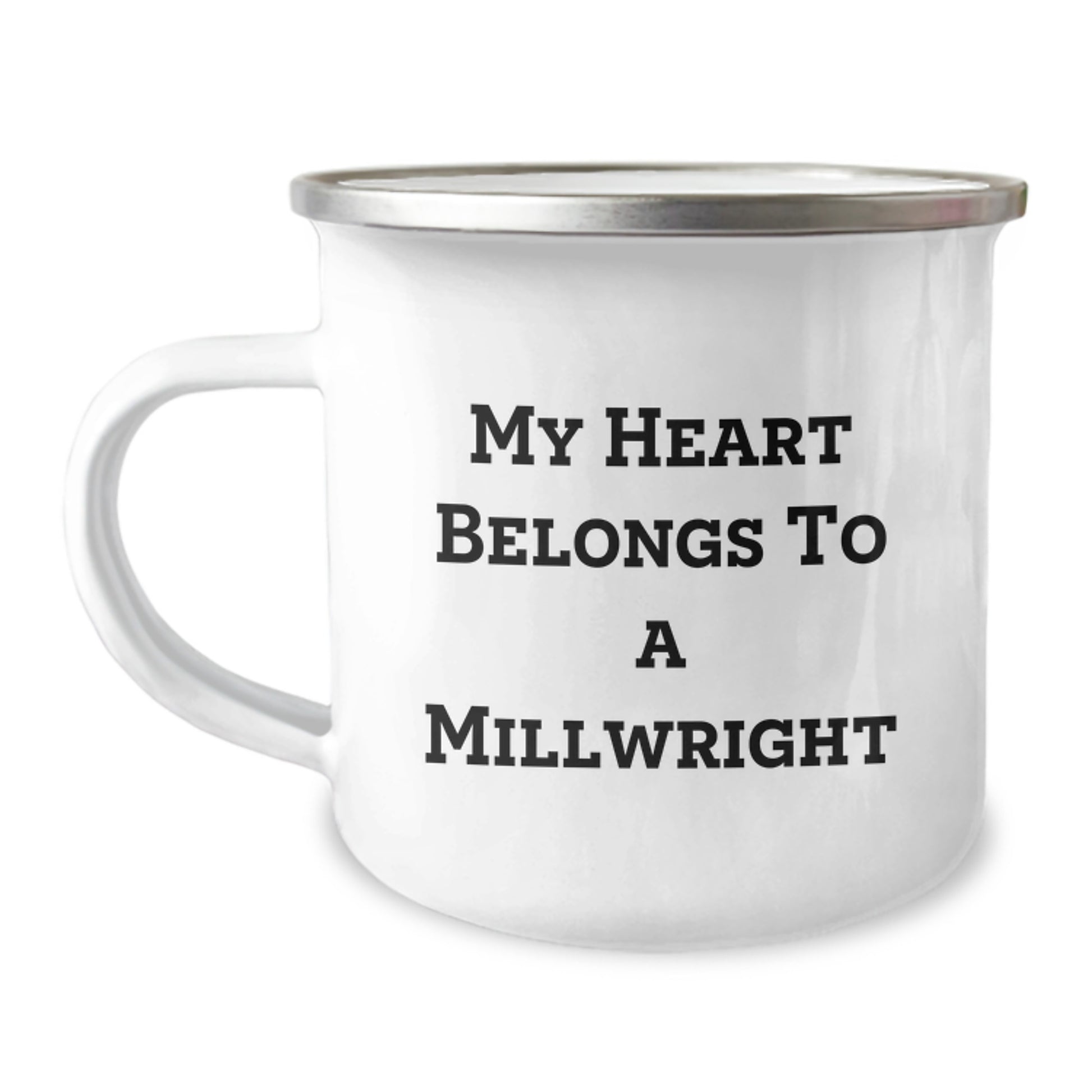 Funny Millwright Gifts from Family, My Heart Belongs To A Millwright, 12 oz Stainless Steel Camping Mug for Millwright Graduation Unique Gifts - Image 1
