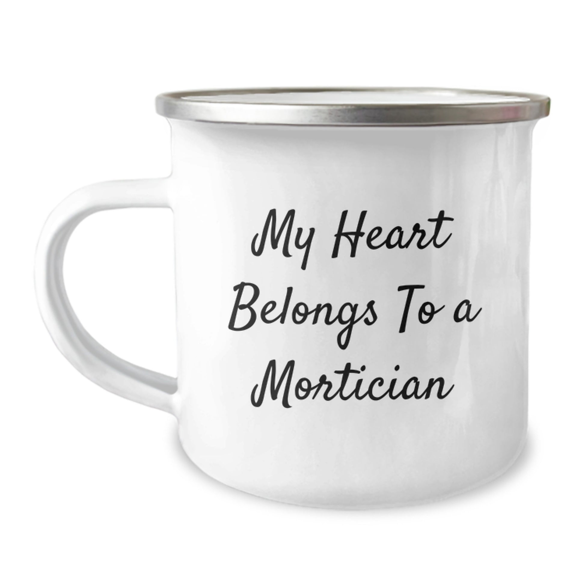 Mortician Gifts, Funny Quote Mug, Gifts from Friends for Mortician, 12 oz Camping Mug, Graduation Unique Gifts, My Heart Belongs To A Mortician - Image 1
