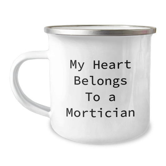 Funny Mortician Gifts - My Heart Belongs To A Mortician, Camping Mug for Graduation, Gifts from Friends, Family, or Coworkers, 12 oz Stainless Steel - Image 1