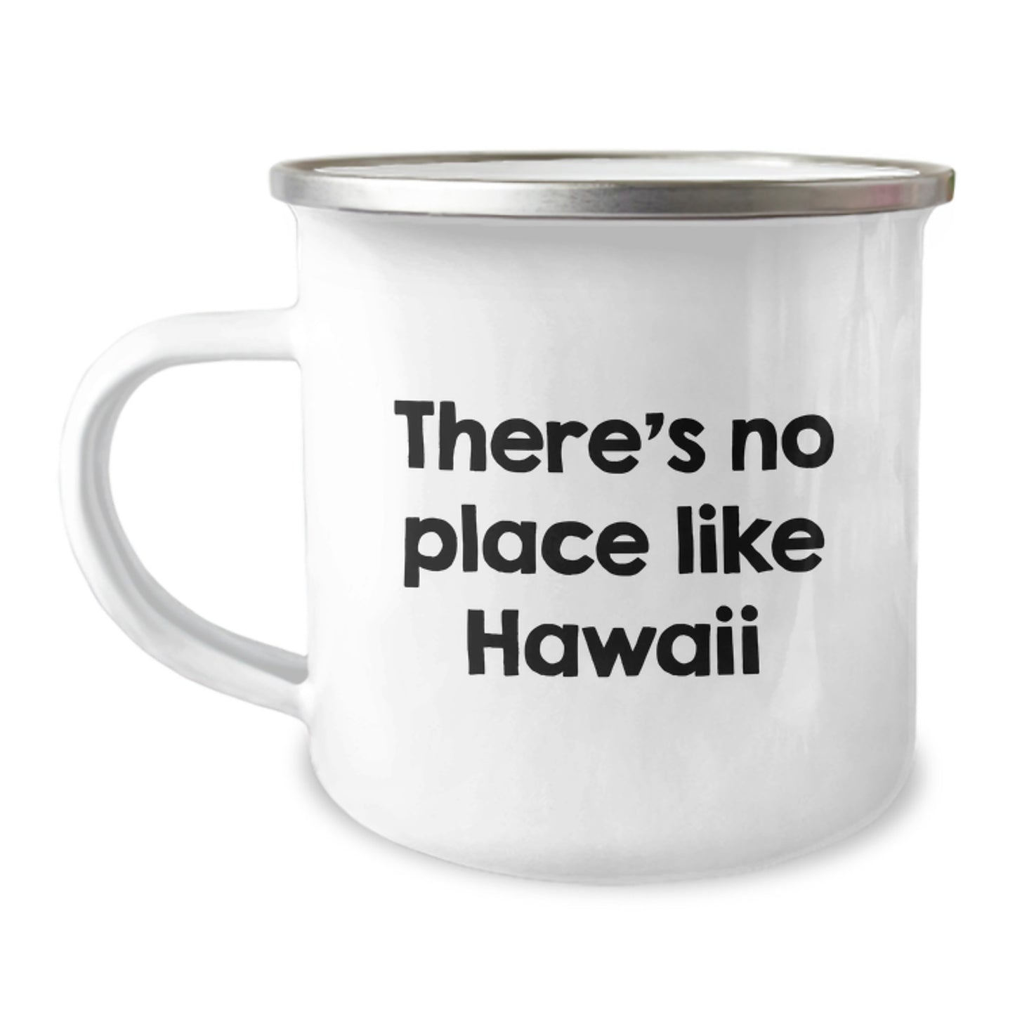 Hawaii Camping Mug Gifts from Family to Hawaii Lovers, 'There's No Place Like Hawaii' Funny Quote, 12 oz Stainless Steel with Enamel Finish for Graduation Unique Gifts - Image 1