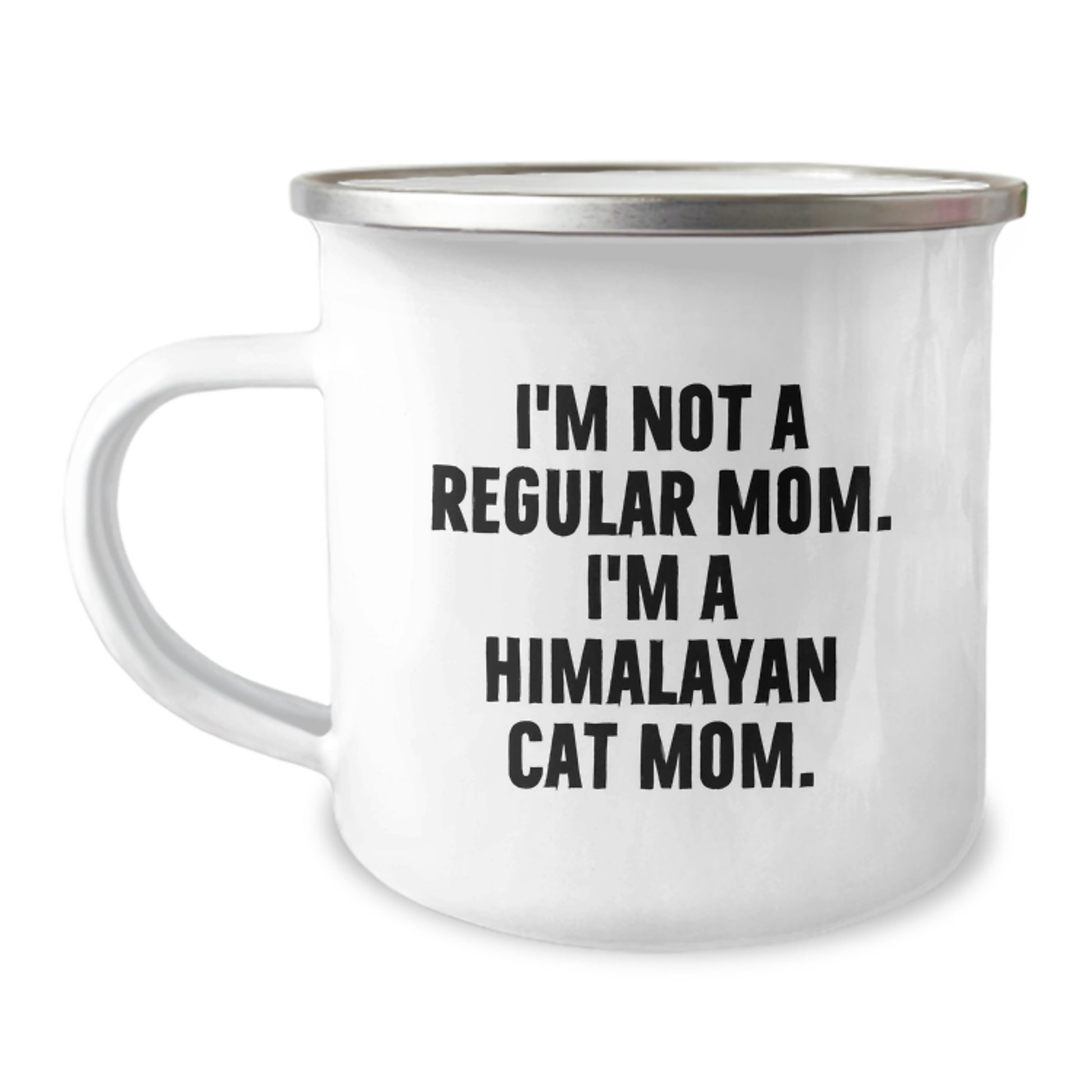 Himalayan Cat Mom Funny Gifts from Family to Friends, Unique Graduation Unique Gifts for Her, I'm Not A Regular Mom. I'm A Himalayan Cat Mom. Camping Mug, 12 oz Stainless Steel with Enamel Finish - Image 1
