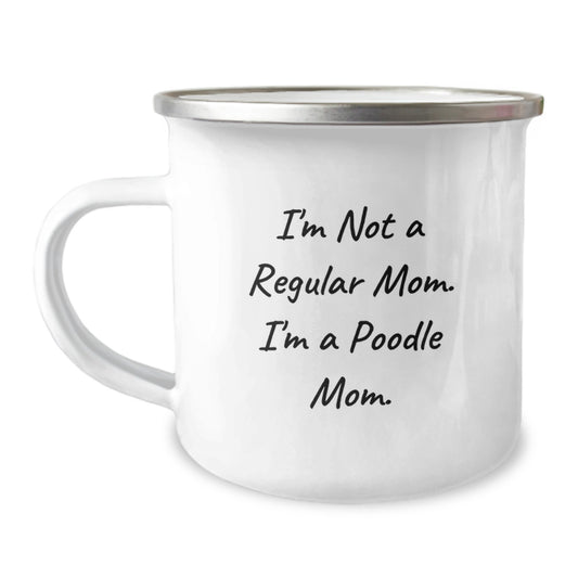Poodle Dog Mom Graduation Gift, Funny Camping Mug for Friends, 'I'm Not A Regular Mom. I'm A Poodle Mom.' from Family, Unique Gifts for Poodle Dog Lovers - Image 1