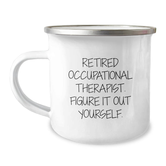 Occupational Therapist Birthday Unique Gifts from Friends - Figure It Out Yourself Camping Mug, 12 oz Stainless Steel Enamel Finish - Image 1