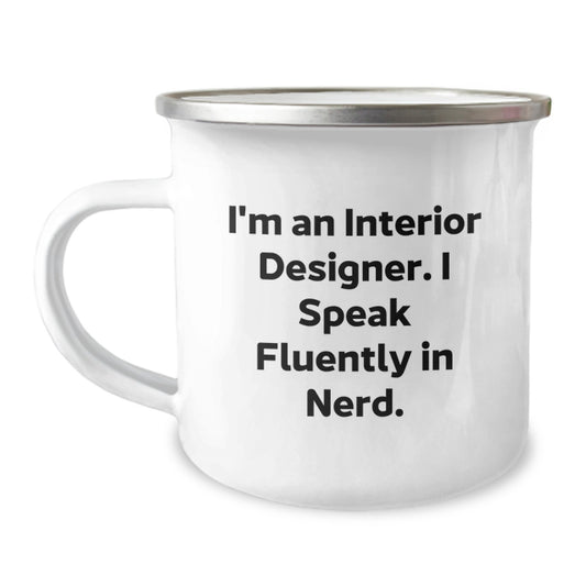 Funny Interior Designer Gifts from Friends for Birthday Unique Gifts - 'I'm An Interior Designer. I Speak Fluently In genius.' Camping Mug, 12 oz Stainless Steel with Enamel Finish - Image 1