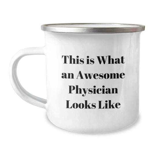 Funny Physician Gifts from Friends for Graduation Unique Gifts, 'This Is What An Awesome Physician Looks Like' Camping Mug, 12 oz Stainless Steel with Enamel Finish - Image 1