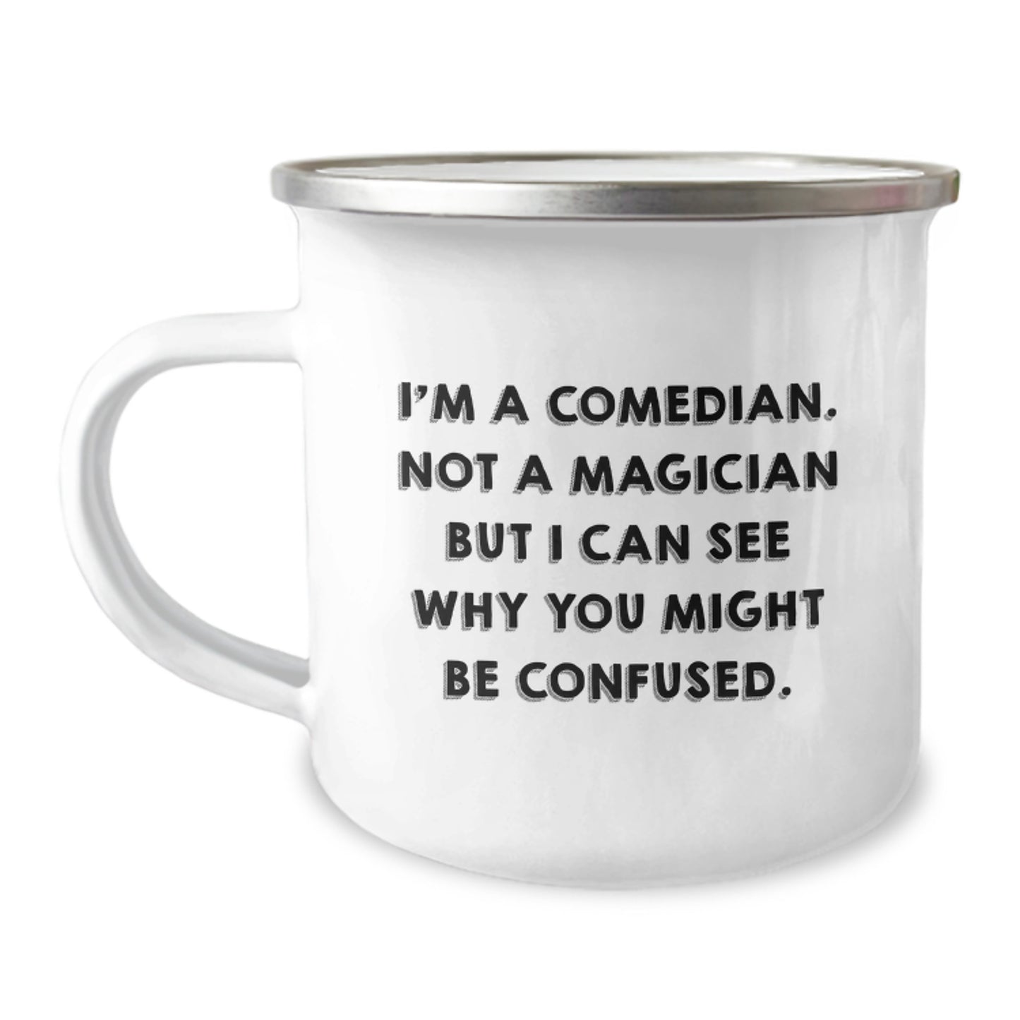 Funny Comedian Gifts for Men - Camping Mug from Friends - 'I'm A Comedian. Not A Magician' Quote, Graduation Unique Gifts - Image 1