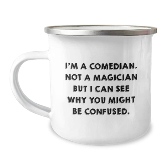 Funny Comedian Gifts for Men - Camping Mug from Friends - 'I'm A Comedian. Not A Magician' Quote, Graduation Unique Gifts - Image 1