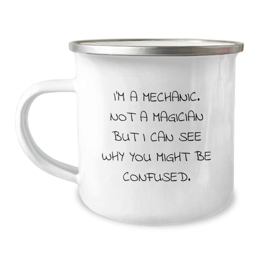 Mechanic Humor Camping Mug, Funny Gift from Friends to Birthday Mechanic, 'I'm a Mechanic, Not a Magician...' - Image 1