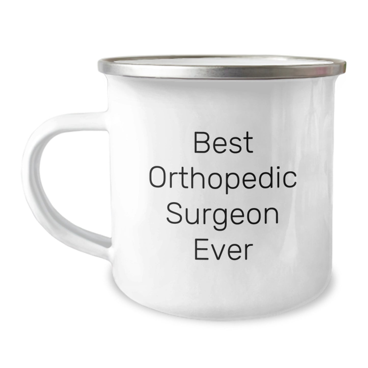Funny Orthopedic Surgeon Gifts from Friends to Best Orthopedic Surgeon Ever on Graduation - Camping Mug, 12 oz Stainless Steel with Enamel Finish - Image 1