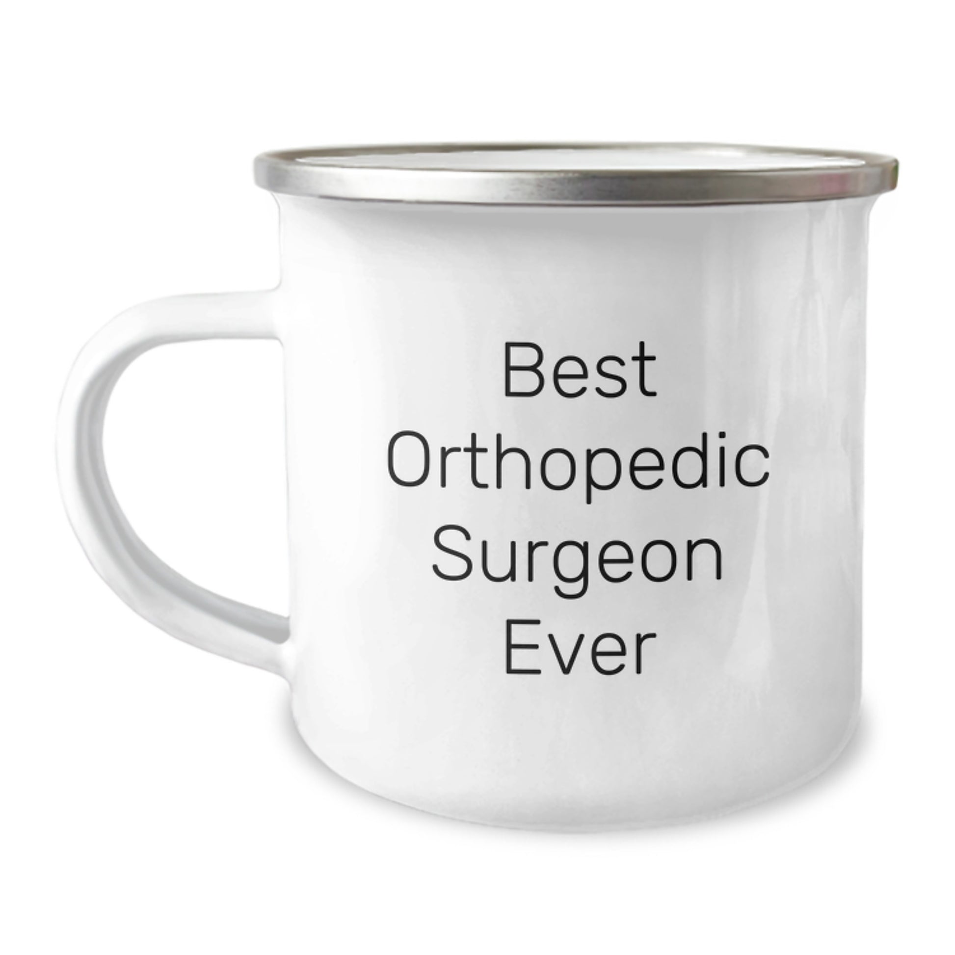 Funny Orthopedic Surgeon Gifts from Friends to Best Orthopedic Surgeon Ever on Graduation - Camping Mug, 12 oz Stainless Steel with Enamel Finish - Image 1